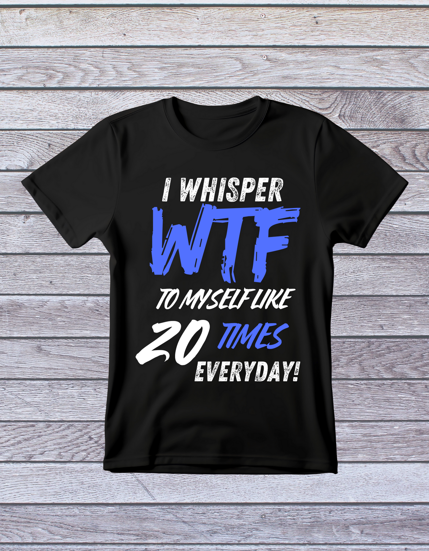 I whisper WTF T-Shirt